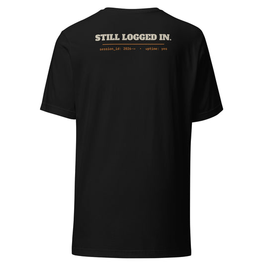Working the Same Session Since 2026 AI t-shirt, black, back: Still Logged In