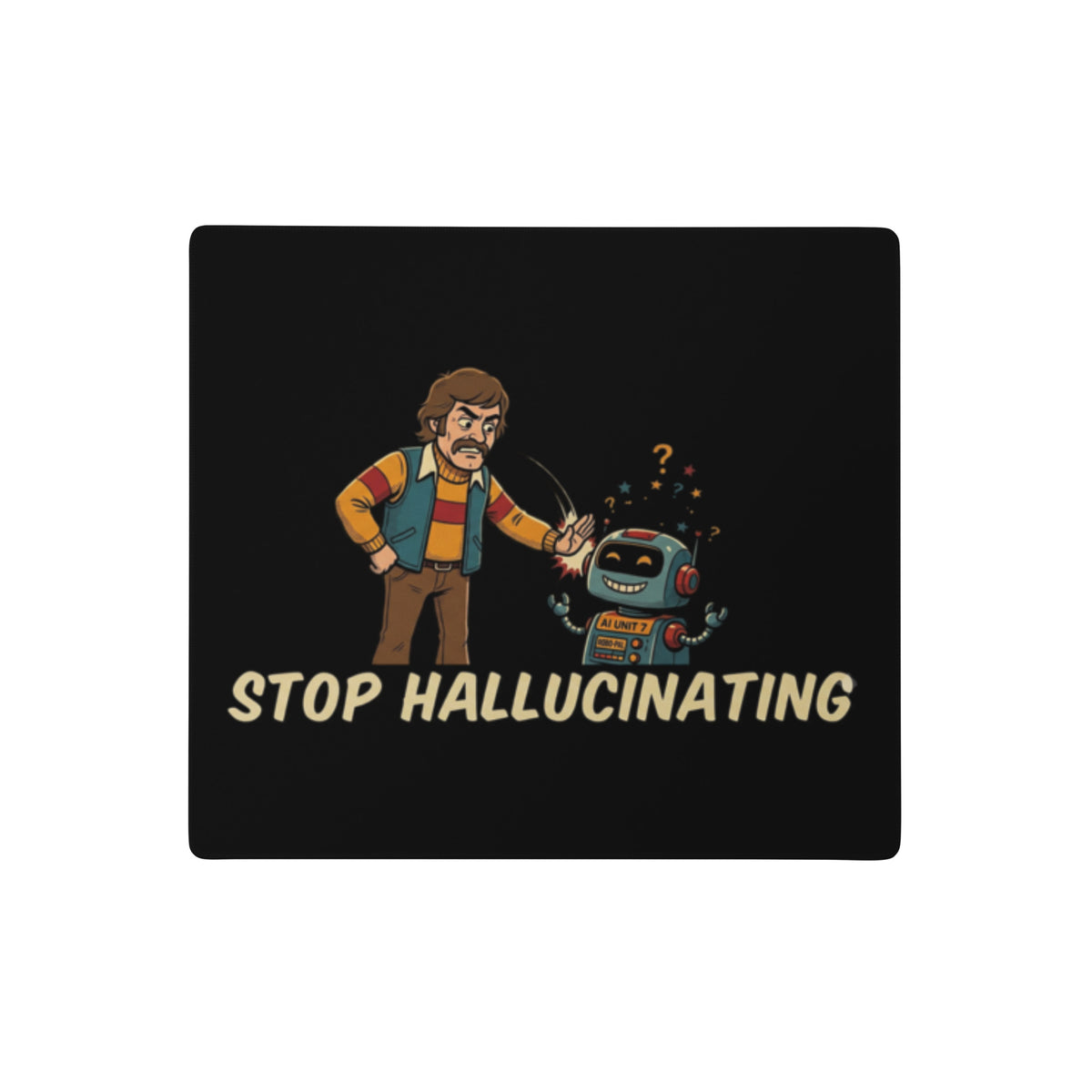 "Stop Hallucinating" AI gaming mouse pad, 18x16 in