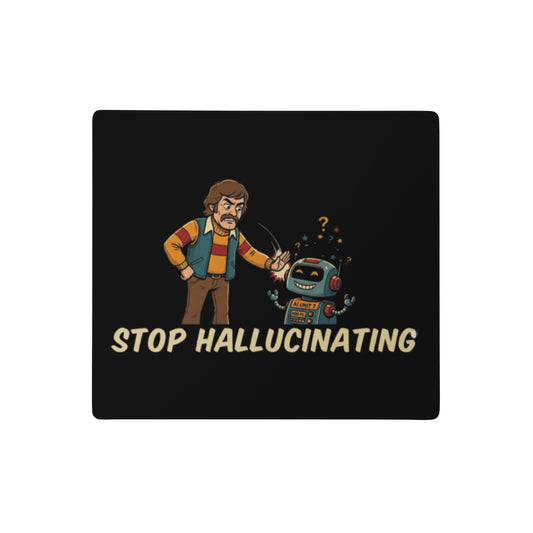 "Stop Hallucinating" AI gaming mouse pad, 18x16 in