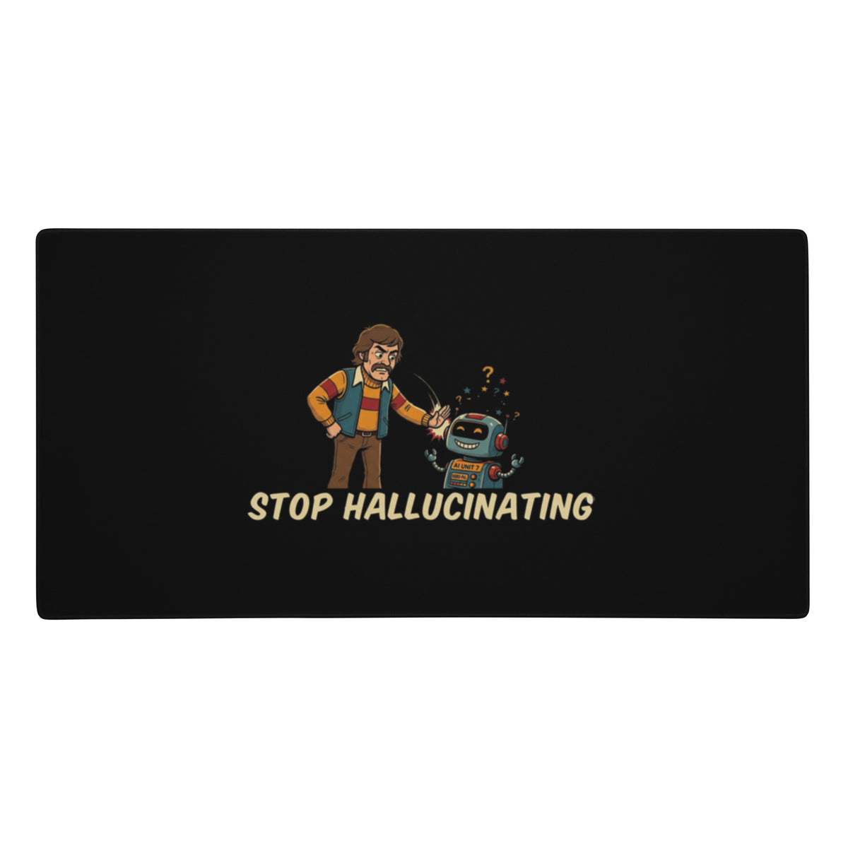 "Stop Hallucinating" AI extended gaming desk mat, 36x18 in
