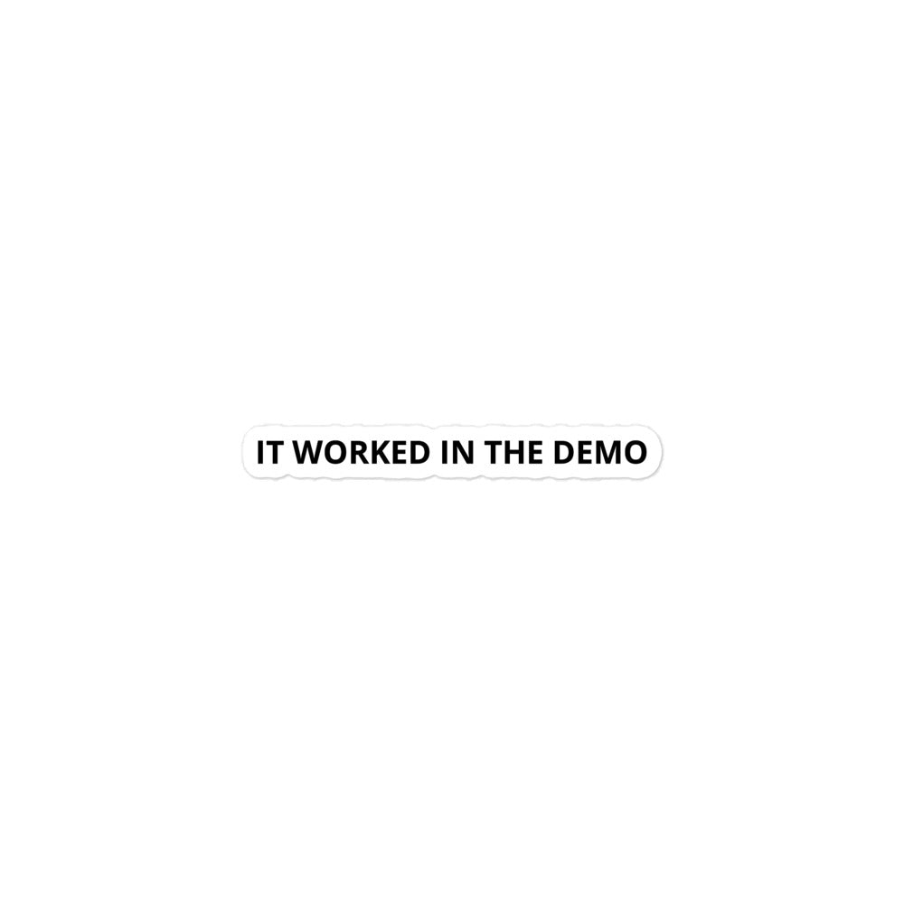 "It Worked In The Demo" funny developer vinyl sticker
