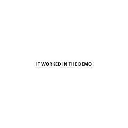 "It Worked In The Demo" funny developer vinyl sticker