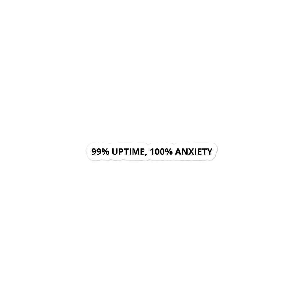 "99% Uptime, 100% Anxiety" funny sysadmin vinyl sticker
