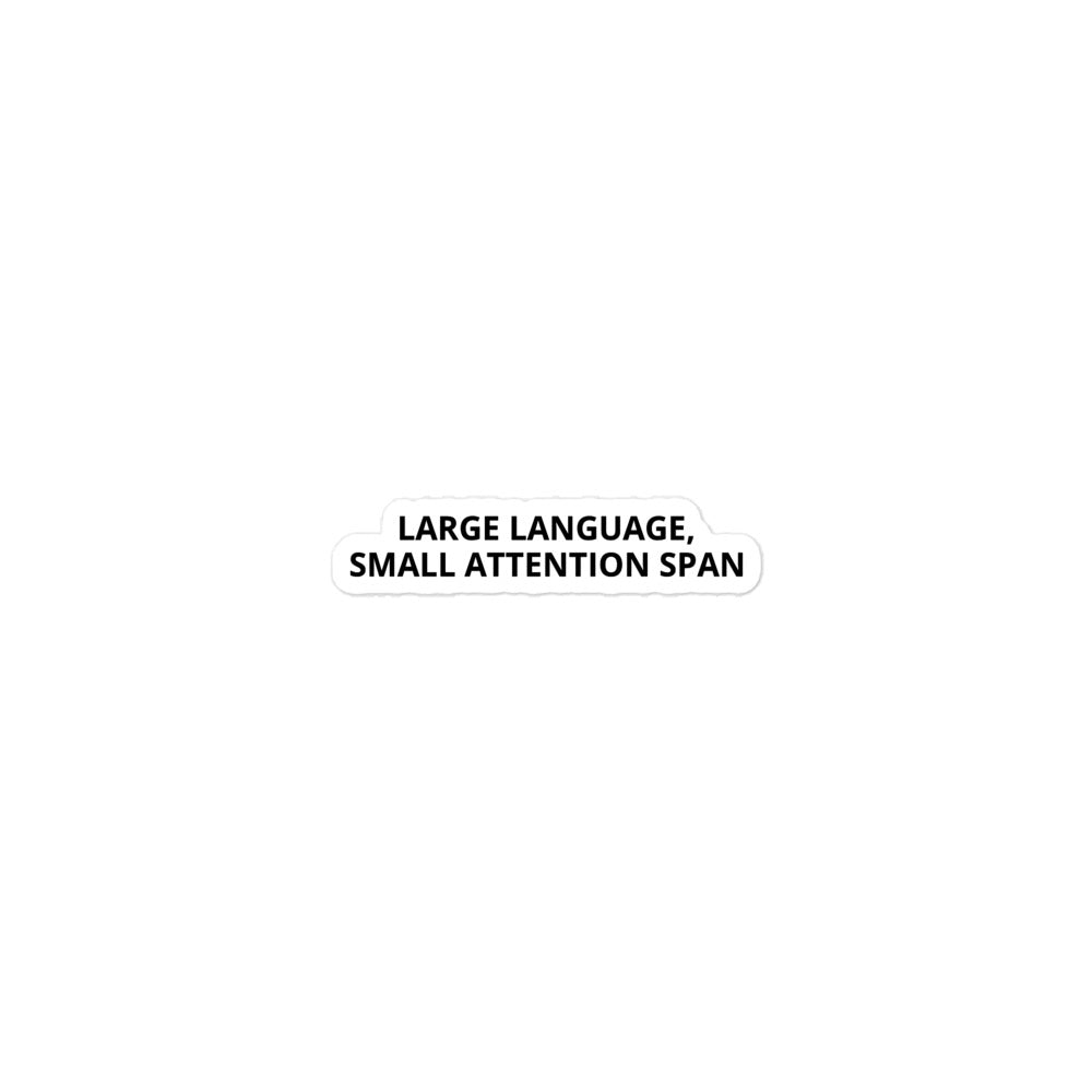 "Large Language, Small Attention Span" funny AI/LLM vinyl sticker