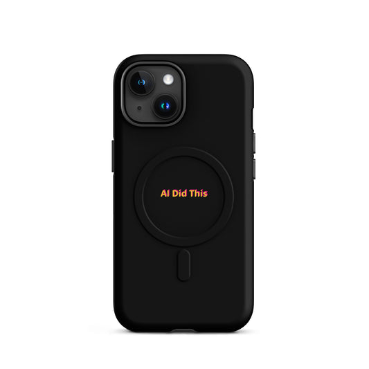 'AI Did This' funny AI MagSafe tough phone case, iPhone 15