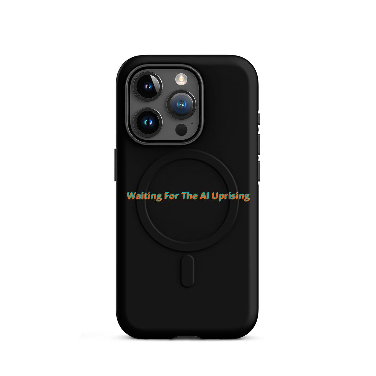 'Waiting For The AI Uprising' AI humor MagSafe tough case, iPhone 15 Pro