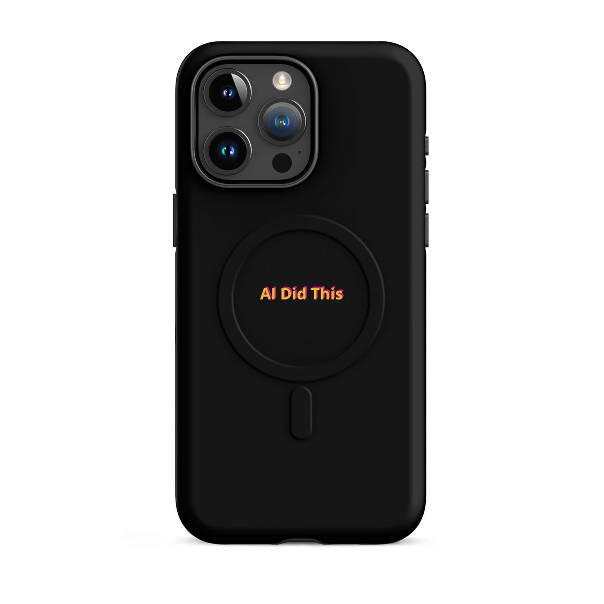 'AI Did This' funny AI MagSafe tough phone case, iPhone 15 Pro Max