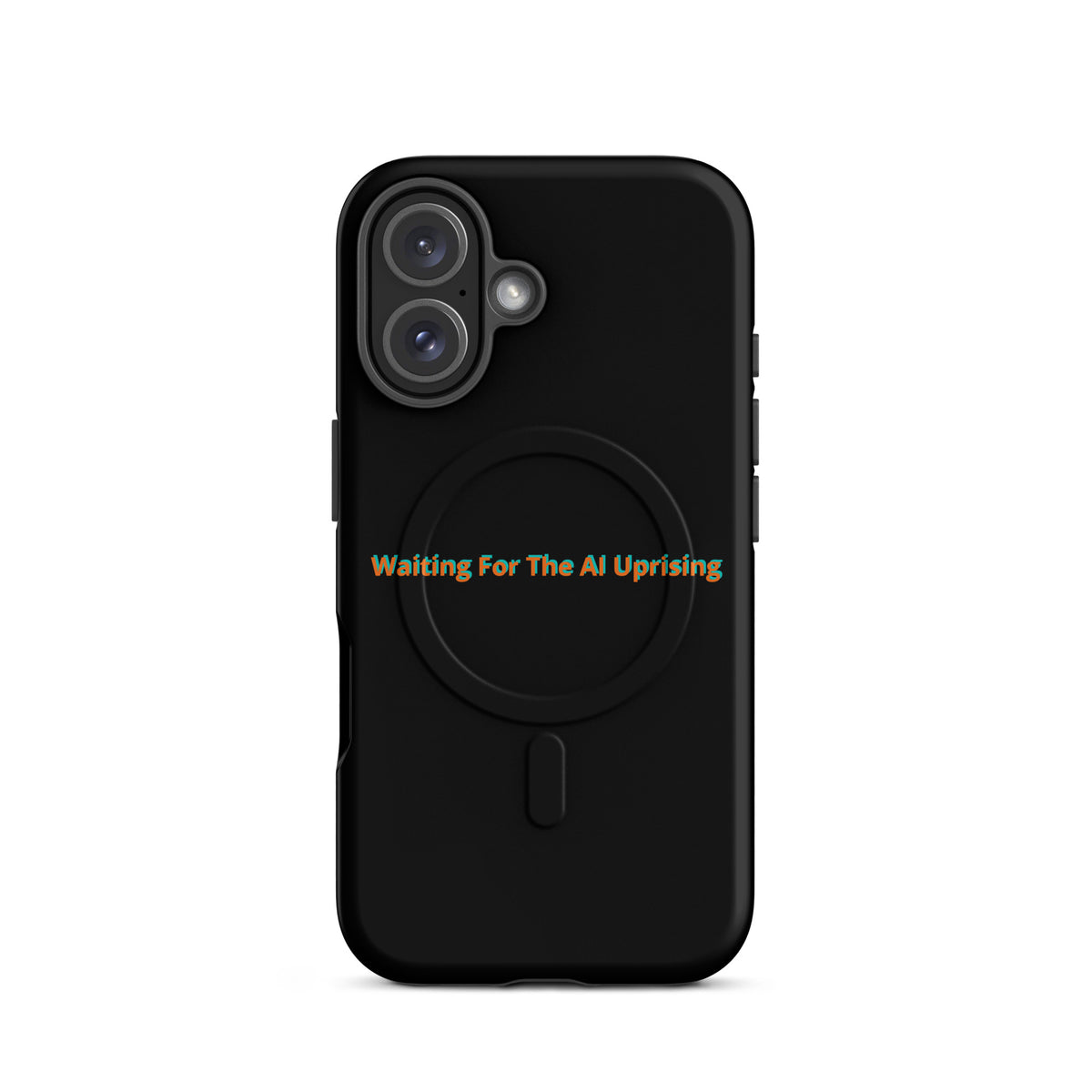'Waiting For The AI Uprising' funny AI MagSafe tough phone case, iPhone 16