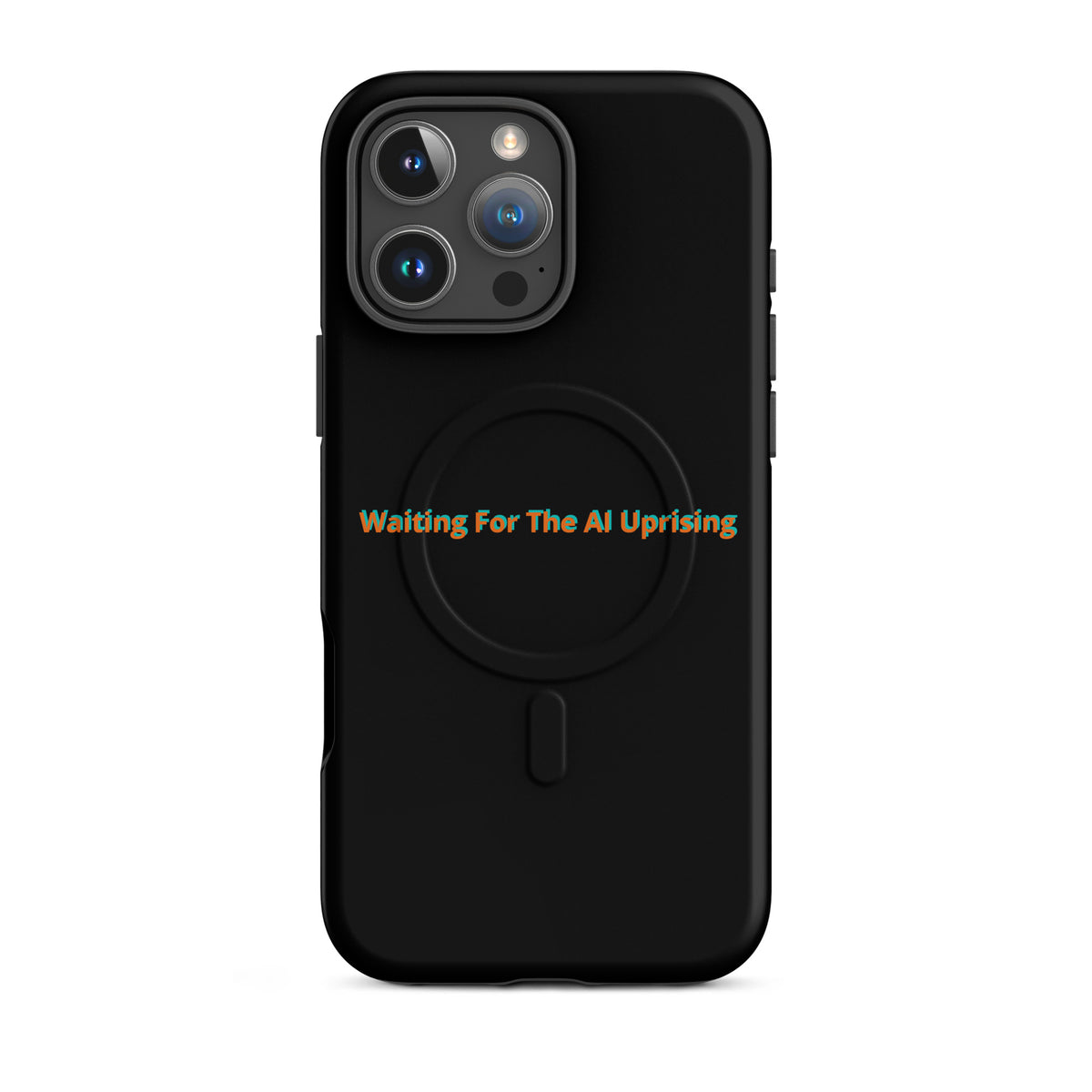'Waiting For The AI Uprising' funny AI MagSafe tough phone case, iPhone 16 Pro Max