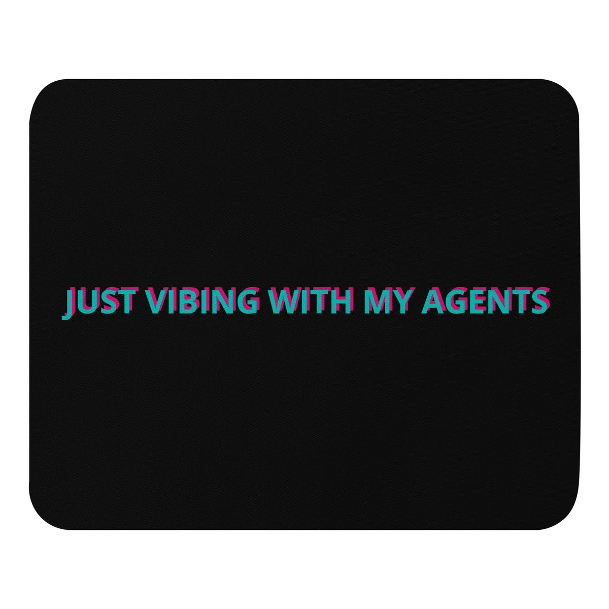 "Just Vibing With My Agents" funny AI agents mouse pad, front view