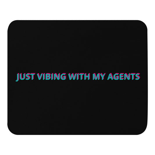 "Just Vibing With My Agents" funny AI agents mouse pad, front view