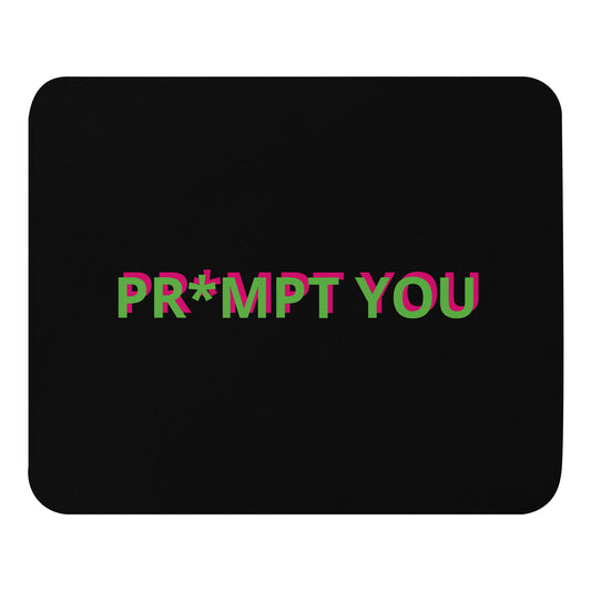 "Pr*mpt You" funny AI meme mouse pad, front view