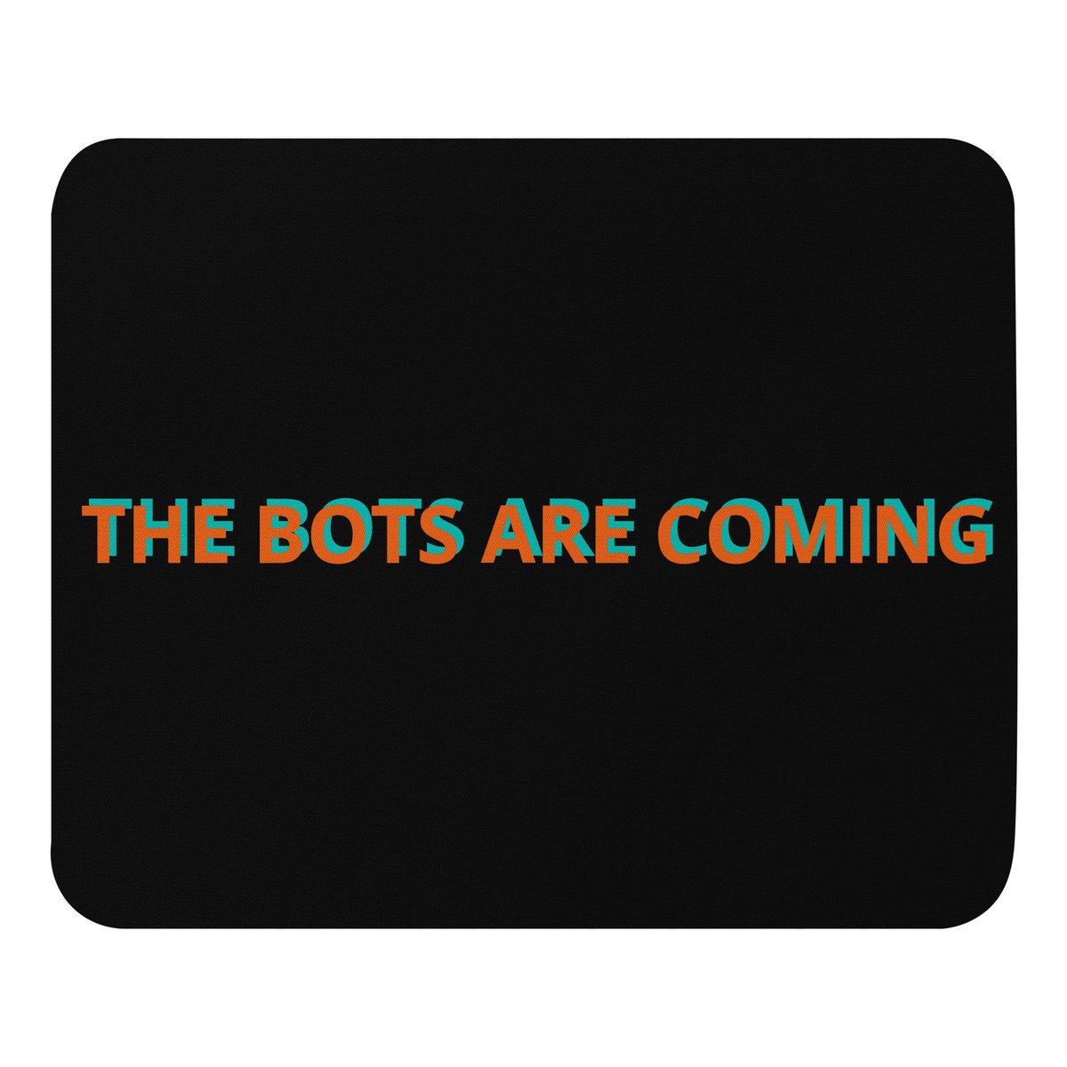 "The Bots Are Coming" funny AI takeover mouse pad, front view