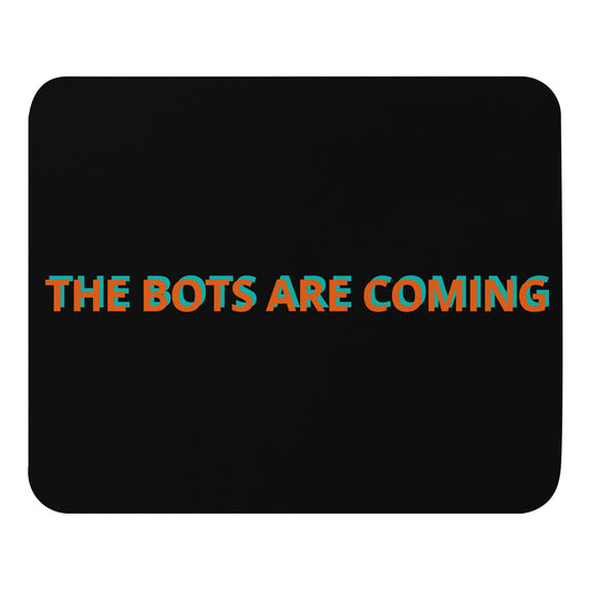 "The Bots Are Coming" funny AI takeover mouse pad, front view