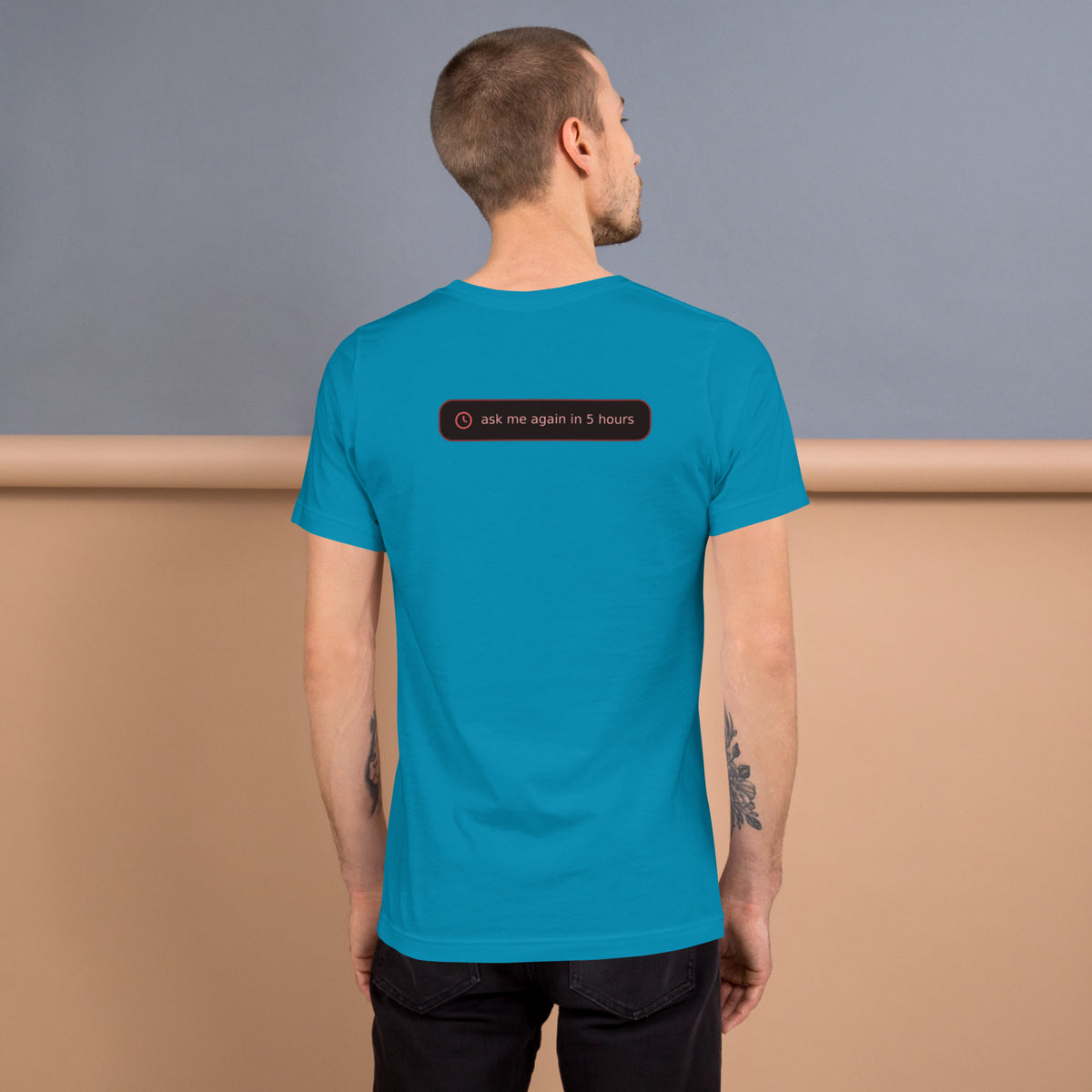 Ai Rate Limit Reached Unisex t-shirt funny AI tee for developers, Aqua, back design - "ask me again in 5 hours" rate limit joke badge