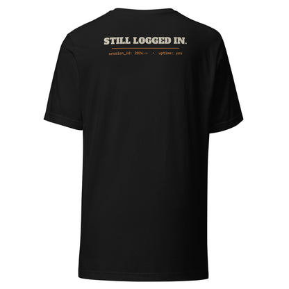 Working the Same Session Since 2026 AI t-shirt, black, back: Still Logged In