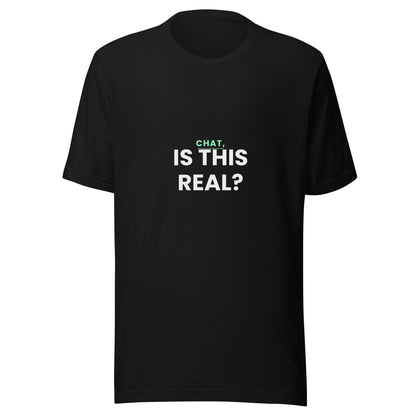 "Chat, Is This Real?" funny AI meme unisex t-shirt