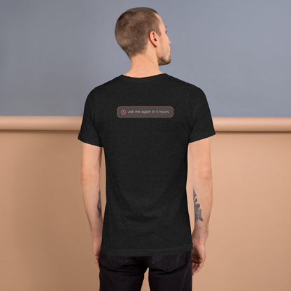 Ai Rate Limit Reached Unisex t-shirt funny AI tee for developers, Black Heather, back design - "ask me again in 5 hours" rate limit joke badge