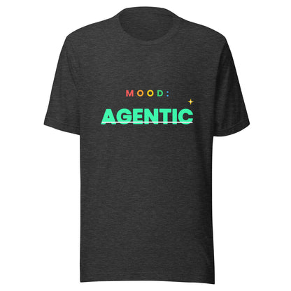 "Mood: Agentic" funny AI t-shirt in dark grey heather, front view