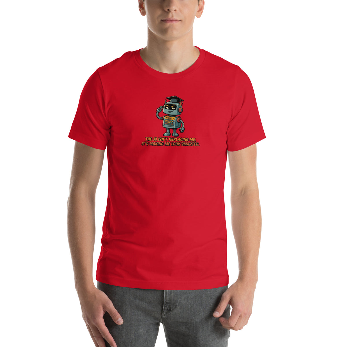 Ai Isn't Replacing Me Unisex t-shirt funny AI anxiety tee, Red, front design - robot mascot in a graduation cap, "The AI isn't replacing me, it's making me look smarter"