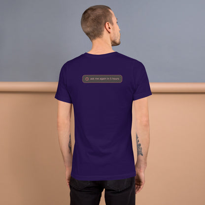 Ai Rate Limit Reached Unisex t-shirt funny AI tee for developers, Team Purple, back design - "ask me again in 5 hours" rate limit joke badge