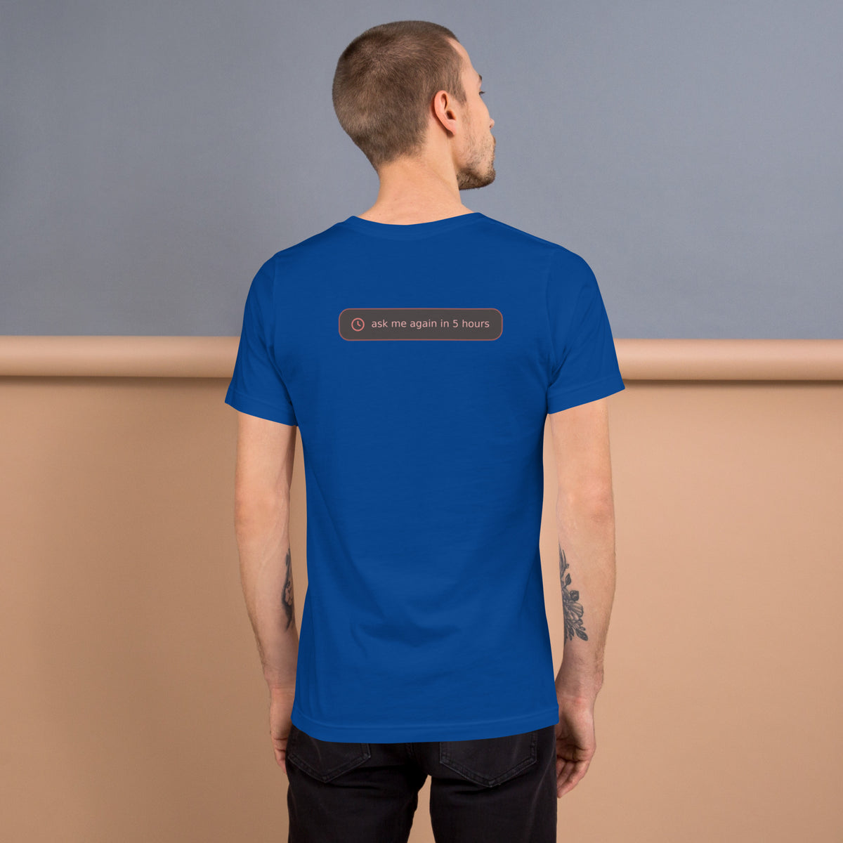 Ai Rate Limit Reached Unisex t-shirt funny AI tee for developers, True Royal, back design - "ask me again in 5 hours" rate limit joke badge