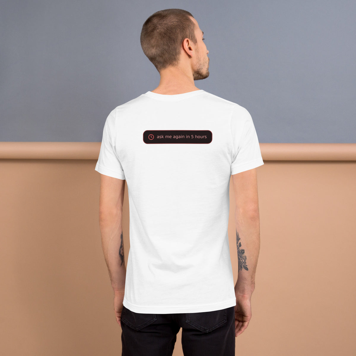 Ai Rate Limit Reached Unisex t-shirt funny AI tee for developers, White, back design - "ask me again in 5 hours" rate limit joke badge